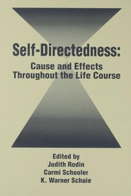 Self Directedness (Cause and Effects Throughout the Life Course) by Judith Rodin, Carmi Schooler, K. Warner Schaie, 9781138981607