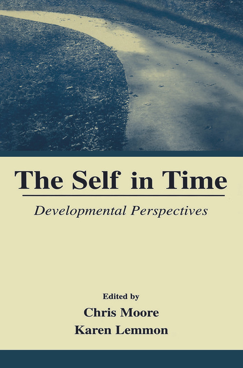 The Self in Time (Developmental Perspectives) - 9780415652759 by Chris Moore, Karen Lemmon, Karen Skene, 9780415652759