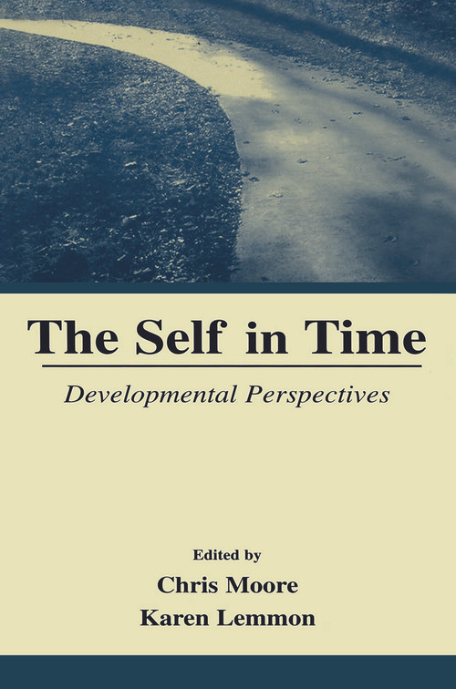 The Self in Time (Developmental Perspectives) - 9780415652759 by Chris Moore, Karen Lemmon, Karen Skene, 9780415652759