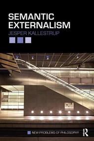 Semantic Externalism - 9780415449977 by Jesper Kallestrup, 9780415449977