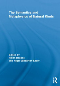 The Semantics and Metaphysics of Natural Kinds - 9780415516952 by Helen Beebee, Nigel Sabbarton-Leary, 9780415516952