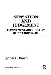 Sensation and Judgment (Complementarity Theory of Psychophysics) - 9781138981645 by John C. Baird, 9781138981645