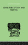 Sense-Perception And Matter (A CRITICAL ANALYSIS OF C D BROAD'S THEORY OF PERCEPTION) by Martin Lean, 9781138874985