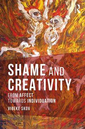 Shame and Creativity (From Affect towards Individuation) - 9781138206762 by Vibeke Skov, 9781138206762