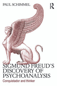 Sigmund Freud's Discovery of Psychoanalysis (Conquistador and thinker) by Paul Schimmel, 9780415635554