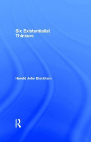 Six Existentialist Thinkers - 9780415050982 by Harold John Blackham, 9780415050982