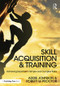 Skill Acquisition and Training (Achieving Expertise in Simple and Complex Tasks) by Addie Johnson, Robert W. Proctor, 9781138640160