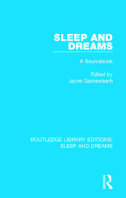 Sleep and Dreams (A Sourcebook) by Jayne Gackenbach, 9781138232792