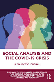 Social Analysis and the COVID-19 Crisis (A Collective Journal) - 9780367636616 by Suman Gupta, Richard Allen, Maitrayee Basu, Fabio Akcelrud Durão, Ayan-Yue Gupta, Milena Katsarska, Sebastian Schuller, John Seed, Peter H. Tu, 9780367636616