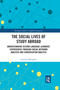 The Social Lives of Study Abroad (Understanding Second Language Learners' Experiences through Social Network Analysis and Conversation Analysis) by Atsushi Hasegawa, 9780367728564