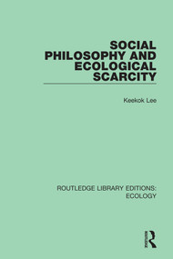 Social Philosophy and Ecological Scarcity - 9780367353421 by Keekok Lee, 9780367353421