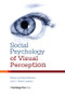 Social Psychology of Visual Perception by Emily Balcetis, G. Daniel Lassiter, 9781138982260