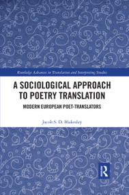 A Sociological Approach to Poetry Translation (Modern European Poet-Translators) by Jacob S. D. Blakesley, 9780367732707