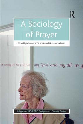 A Sociology of Prayer by Giuseppe Giordan, Linda Woodhead, 9781409455851