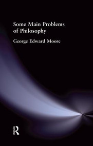 Some Main Problems of Philosophy by George Edward Moore, 9781138884175