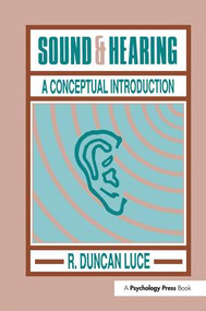 Sound & Hearing (A Conceptual Introduction) - 9781138982550 by R. Duncan Luce, 9781138982550