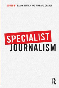 Specialist Journalism - 9780415582858 by Barry Turner, Richard Orange, 9780415582858
