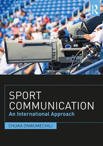 Sport Communication (An International Approach) - 9781138281875 by Chuka Onwumechili, 9781138281875