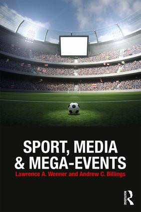 Sport, Media and Mega-Events - 9781138930391 by Lawrence A. Wenner, Andrew C. Billings, 9781138930391