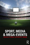 Sport, Media and Mega-Events - 9781138930391 by Lawrence A. Wenner, Andrew C. Billings, 9781138930391