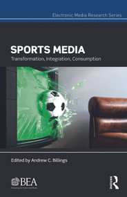 Sports Media (Transformation, Integration, Consumption) by Andrew Billings, 9780415703321
