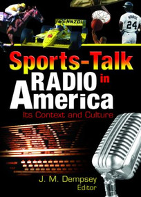 Sports-Talk Radio in America (Its Context and Culture) - 9780789025906 by Frank Hoffmann, Jack M. Dempsey, Martin J Manning, 9780789025906