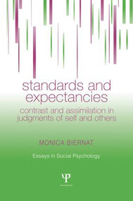 Standards and Expectancies (Contrast and Assimilation in Judgments of Self and Others) by Monica Biernat, 9781138006003