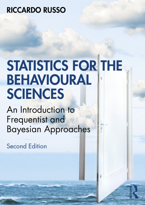 Statistics for the Behavioural Sciences (An Introduction to Frequentist and Bayesian Approaches) - 9781138711501 by Riccardo Russo, 9781138711501