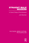 Straight Male Modern (A Cultural Critique of Psychoanalysis) by John Brenkman, 9781138947078