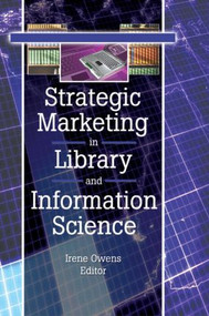 Strategic Marketing in Library and Information Science by Linda S Katz, 9780789021434