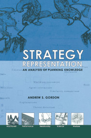 Strategy Representation (An Analysis of Planning Knowledge) by Andrew S. Gordon, 9780415652025