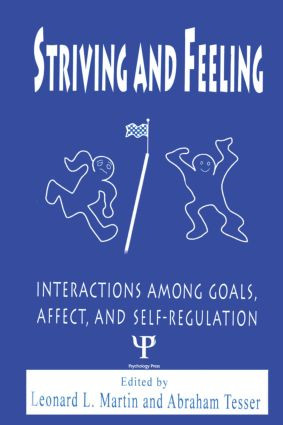 Striving and Feeling (Interactions Among Goals, Affect, and Self-regulation) - 9780805820393 by Leonard L. Martin, Abraham Tesser, 9780805820393