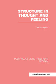Structure in Thought and Feeling (PLE: Emotion) - 9781138806054 by Susan Aylwin, 9781138806054