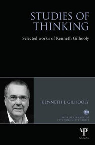 Studies of Thinking (Selected works of Kenneth Gilhooly) by Kenneth J. Gilhooly, 9781138929166