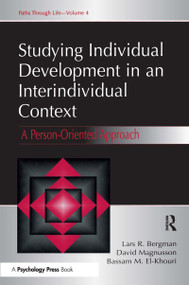 Studying individual Development in An interindividual Context (A Person-oriented Approach) by Lars R. Bergman, David Magnusson, Bassam M. El Khouri, 9780805831306