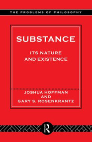 Substance (Its Nature and Existence) - 9780415140324 by Joshua Hoffman, Gary Rosenkrantz, 9780415140324