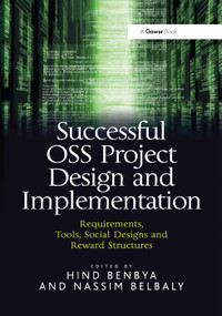 Successful OSS Project Design and Implementation (Requirements, Tools, Social Designs and Reward Structures) - 9781138381018 by Hind Benbya, Nassim Belbaly, 9781138381018