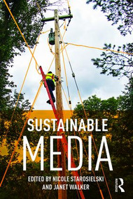 Sustainable Media (Critical Approaches to Media and Environment) - 9781138014060 by Nicole Starosielski, Janet Walker, 9781138014060