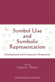 Symbol Use and Symbolic Representation (Developmental and Comparative Perspectives) by Laura Namy, 9780415654319