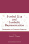 Symbol Use and Symbolic Representation (Developmental and Comparative Perspectives) by Laura Namy, 9780415654319