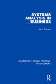 Systems Analysis in Business - 9781138566668 by John Graham, 9781138566668
