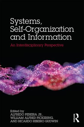 Systems, Self-Organisation and Information (An Interdisciplinary Perspective) by Pereira Junior Alfredo, William Pickering, Ricardo Gudwin, 9781138609938