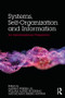 Systems, Self-Organisation and Information (An Interdisciplinary Perspective) by Pereira Junior Alfredo, William Pickering, Ricardo Gudwin, 9781138609938