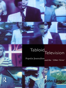 Tabloid Television (Popular Journalism and the 'Other News') - 9780415066372 by John Langer, 9780415066372