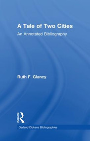 A Tale of Two Cities (An Annotated Bibliography) - 9781138983564 by Ruth F. Glancy, 9781138983564