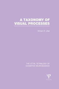 A Taxonomy of Visual Processes by William R. Uttal, 9781138965669