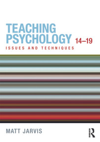 Teaching Psychology 14-19 (Issues and Techniques) - 9780415670265 by Matt Jarvis, 9780415670265