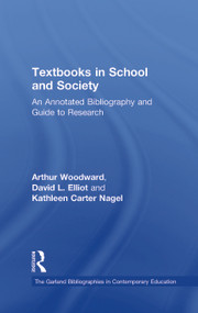 Textbooks in School and Society (An Annotated Bibliography & Guide to Research) by Arthur Woodward, David L. Elliot, Kathleen Carter Nagel, 9780824083908