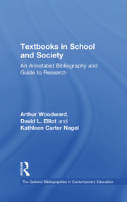 Textbooks in School and Society (An Annotated Bibliography & Guide to Research) - 9781138988729 by Arthur Woodward, David L. Elliot, Kathleen Carter Nagel, 9781138988729
