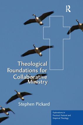 Theological Foundations for Collaborative Ministry by Stephen Pickard, 9780754668350